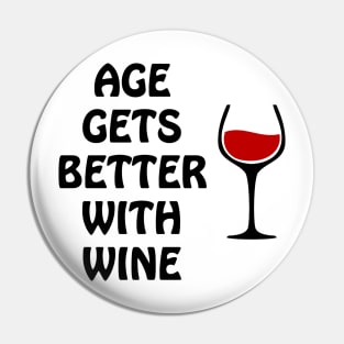 Age Gets Better With Wine Pin