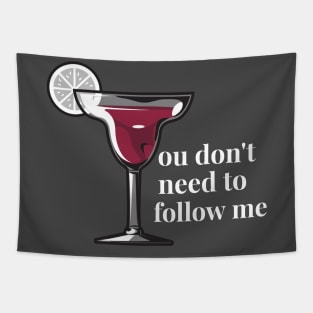 You don't need to follow me - Red wine Tapestry