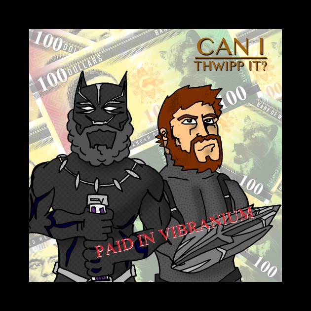 Paid in Vibranium by Can I Thwipp It?