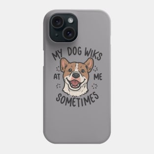 My dog winks at me sometimes funny dog Phone Case