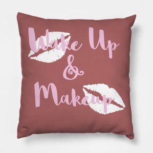 Wake Up and Make Up Pillow