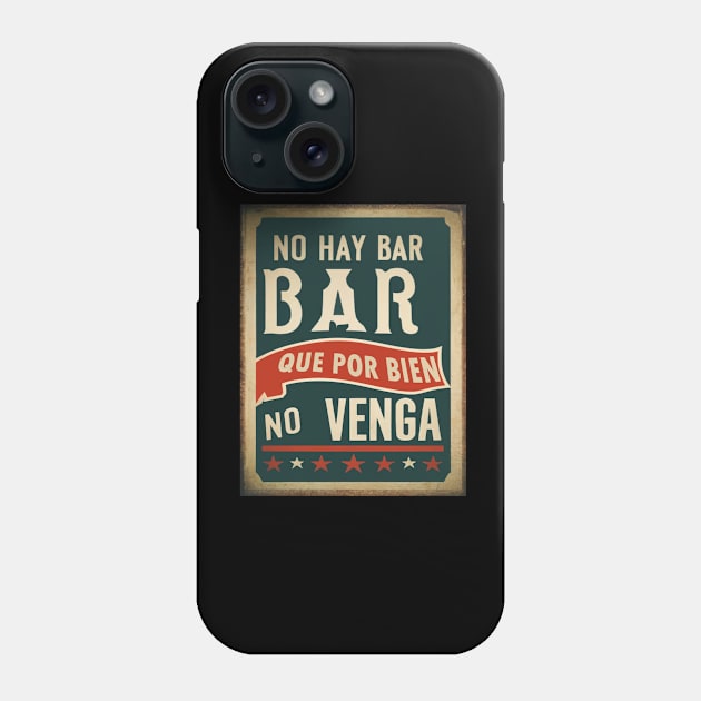 No hay BAR que por BIEN no venga. Frase divertidaa Phone Case by albaley