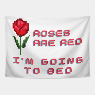 funny saying, Roses are red I'm Going To Bed Tapestry
