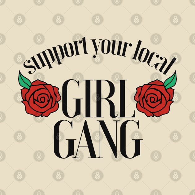 Support Your Local Girl Gang by CultOfRomance