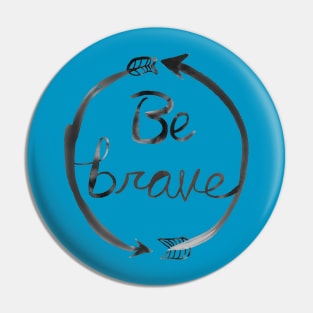 Be brave arrows Pin