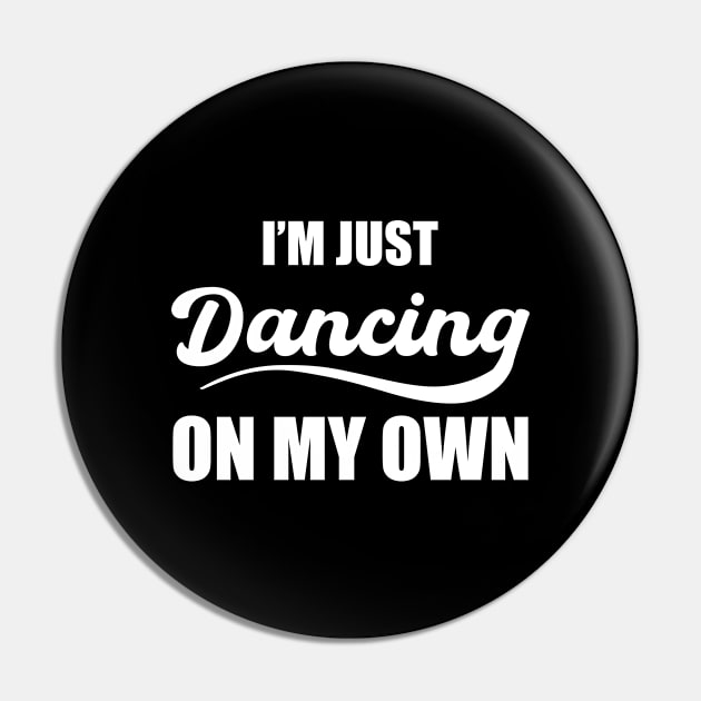 I Keep Dancing On My Own Philidelphia Philly Anthem Pin by TEEFOREVER0112