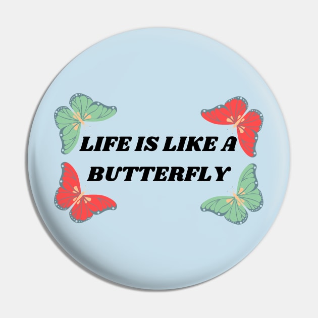 Life Is Like A Butterfly Beautiful Quote Pin by artista