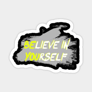 believe in yourself T-shirt T-Shirt Magnet