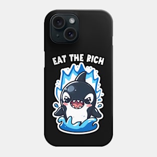 Eat The Rich Orca, Sink The Rich, Killer Whale, Orca Wars, Funny Orca Whale Phone Case