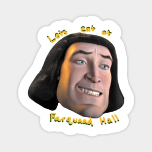 Let’s Go Eat At Farquaad Hall Magnet