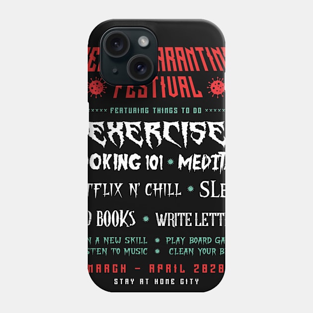 SELF- QUARANTINE FESTIVAL Phone Case by DANDINGEROZZ