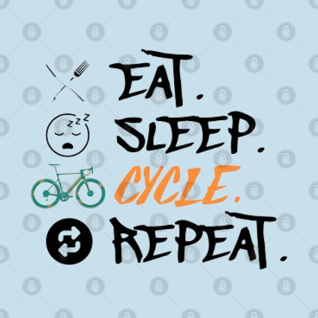 Eat Sleep Cycle Repeat by KoumlisArt