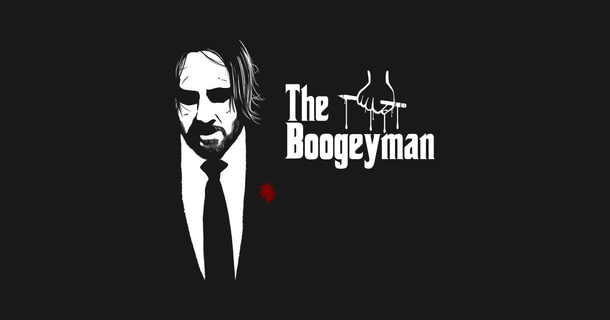 The Boogeyman John Wick - Boogeyman Wick - T-Shirt | TeePublic