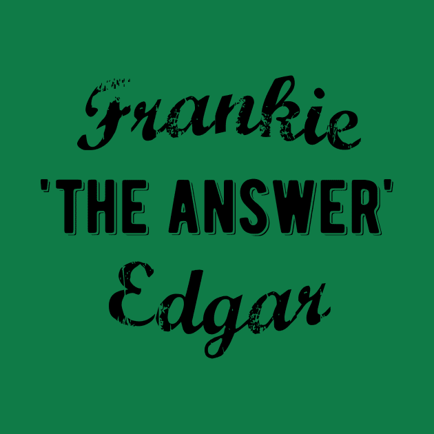 Frankie Edgar The Answer by aarond3214