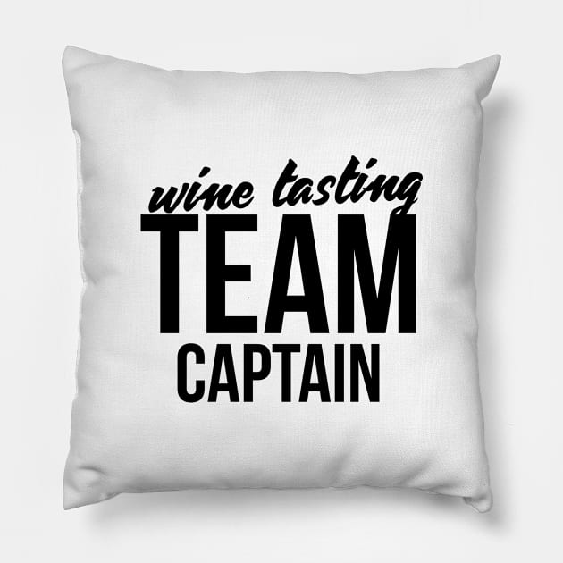 Wine Tasting Team Captain Sarcastic funny wine t shirt Pillow by RedYolk