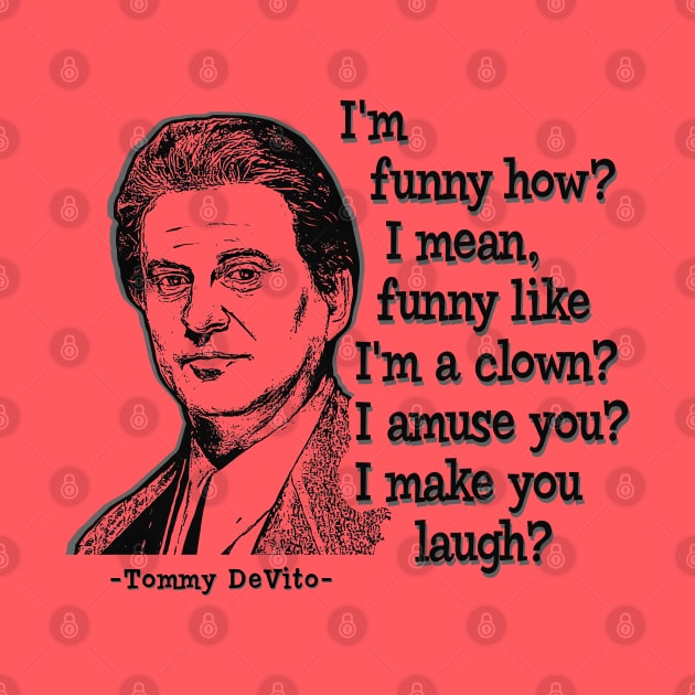 Tommy DeVito Quote by Alema Art
