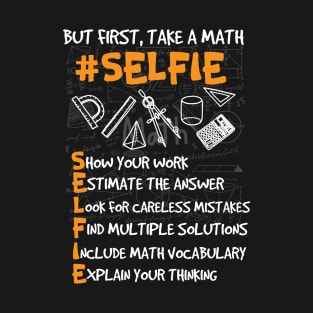 But first take a math selfie T-Shirt