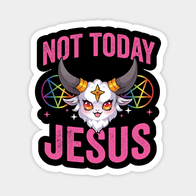 Not Today Jesus Magnet by Visual Vibes