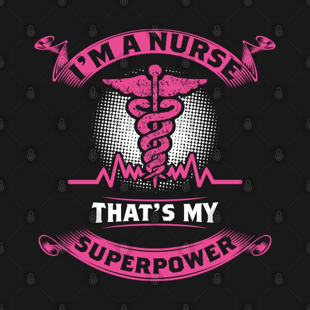 I'm A Nurse What's Your Superpower| Proud Registered Nurse Shirts by GigibeanCreations