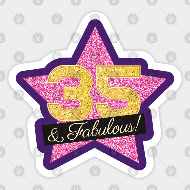 35th Birthday Gifts Women Fabulous Pink Gold 35th Birthday Gifts For Women Sticker Teepublic