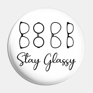 Stay Glassy Funny Eye Doctor Pin