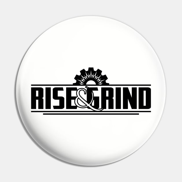 Rise & Grind Pin by INpressMerch