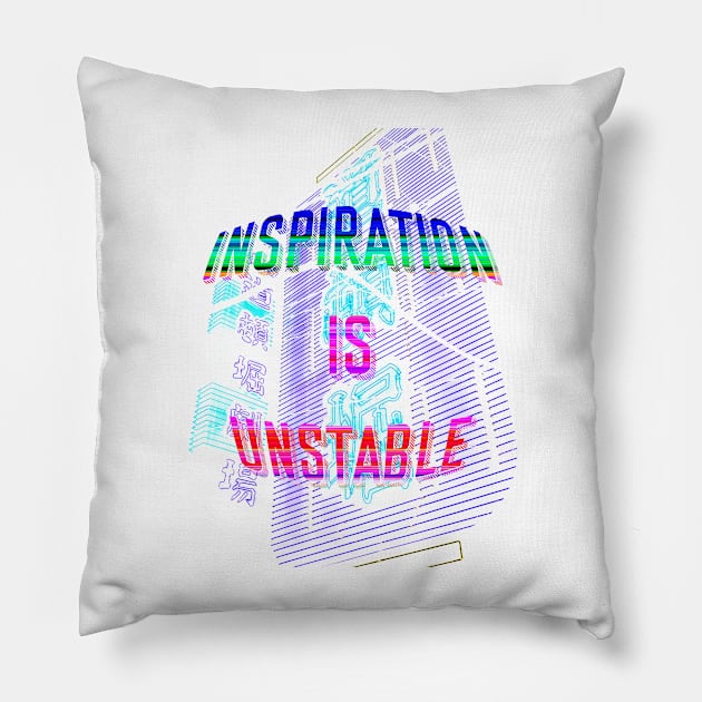 Inspiration is Unstable Pillow by South Bay Clothes Association