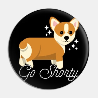 Go Shorty Corgi Corgi Lover Puppy Love Pin