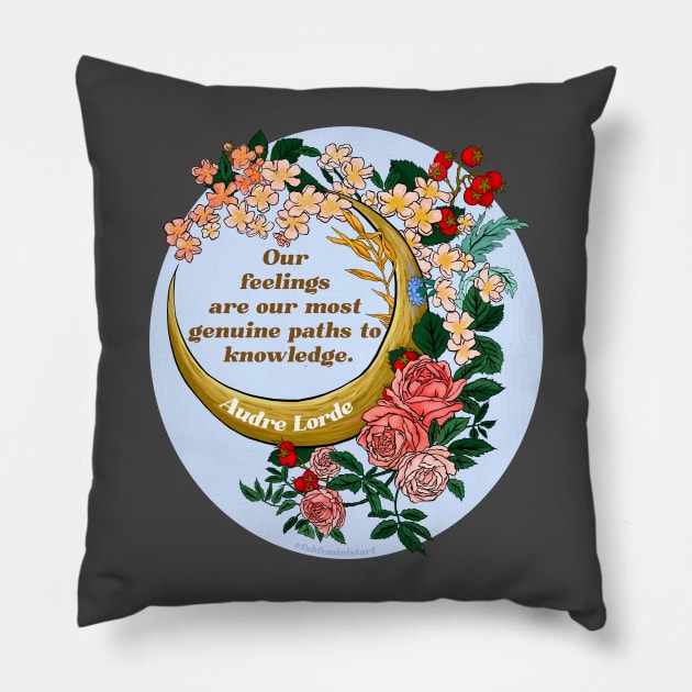 Our Feelings Are Our Most Genuine Paths To Knowledge, Audre Lorde Pillow by FabulouslyFeminist