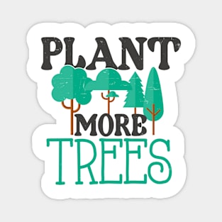 Plant More Trees Magnet