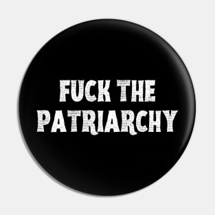 Fuck the Patriarchy Pin