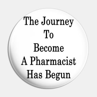 The Journey To Become A Pharmacist Has Begun Pin