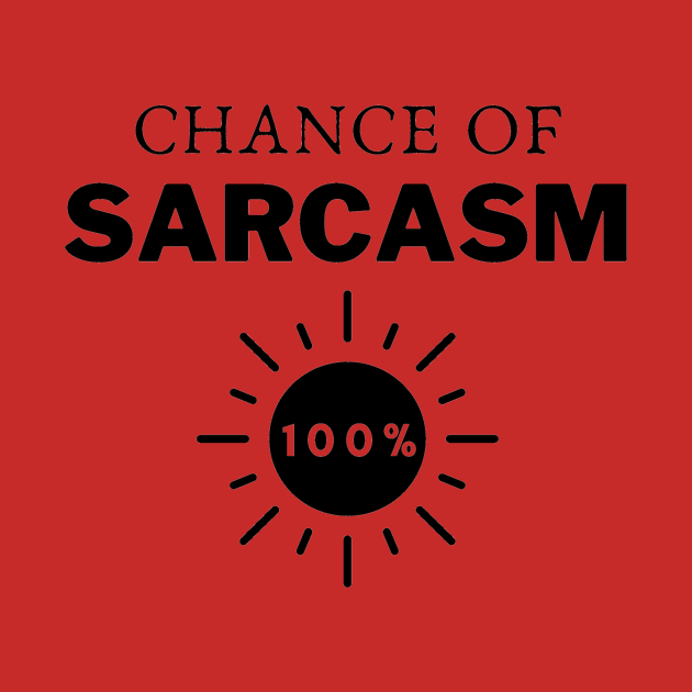 Chance of Sarcasm by igorstarina@gmail.com