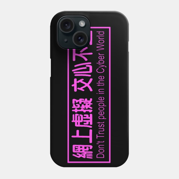 Don't Trust People In The Cyber World - Aesthetic, Vaporwave, Meme Phone Case by SpaceDogLaika