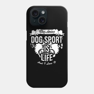 Dog Sport Is Life Creative Job Typography Design Phone Case