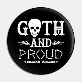Goth And Proud Slogan Gift For Goth People Pin