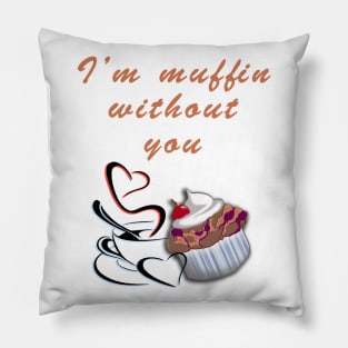 Muffin without You Pillow