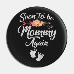 Soon to be Mommy Again Mother's Day Pin