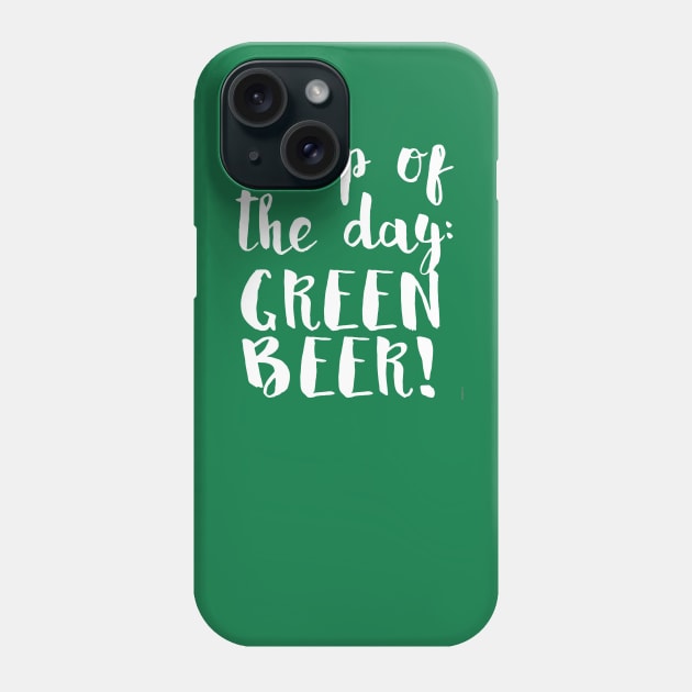 Soup of the Day Green Beer Phone Case by Scarebaby