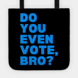 Do You Even Vote, Bro? Tote