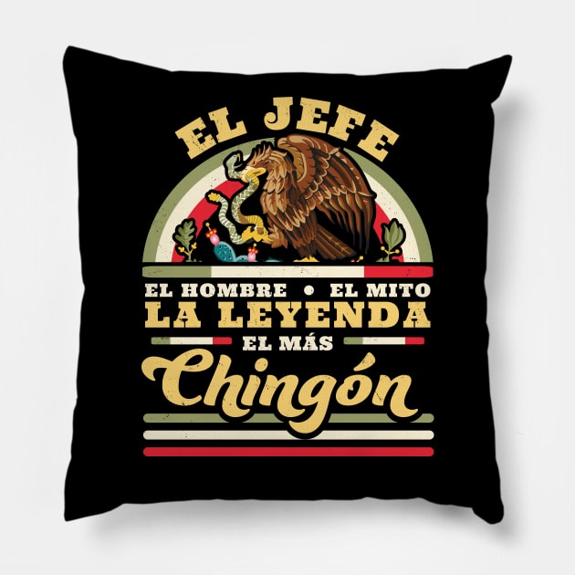 El Jefe El Hombre El Mito La Leyenda El Mas Chingon Mexican Pillow by OrangeMonkeyArt