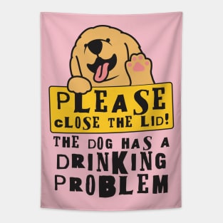 Close The Lid, The Dog Has A Drinking Problem Funny Doggo Meme Sign For Your Bathroom! Tapestry