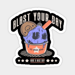 BLAST YOUR DAY Magnet