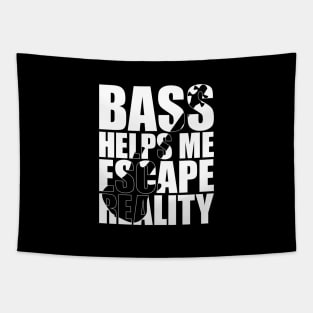 BASS HELPS ME ESCAPE REALITY funny bassist gift Tapestry