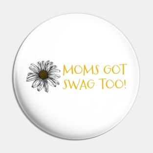 Funny Mom Phrase Moms Got Swag Too Pin