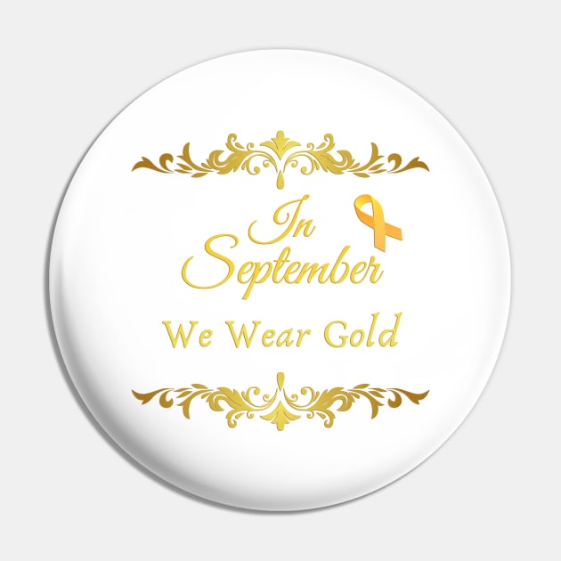Nice quote, In September We Wear Gold, Cancer Awareness Pin by Mohammed ALRawi