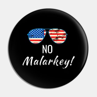 No Malarkey, Joe Biden 2020 for The American President, Funny USA Flag Sunglass Pin