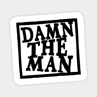 Damn The Man - Warped Magnet