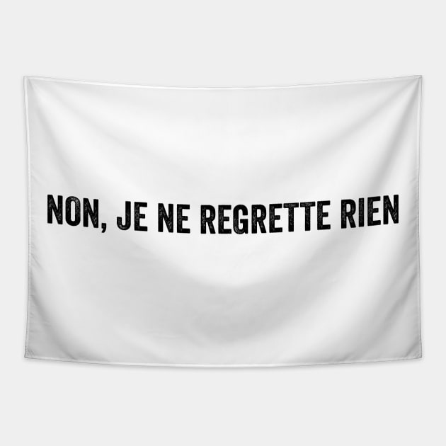 Je Ne Regrette Rien - Text Style Black Font Tapestry by Ipul The Pitiks