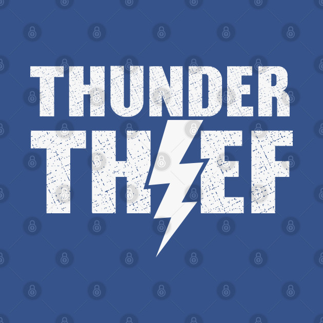 Discover Thunder Thief - Funny Quote - T-Shirt